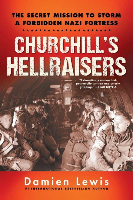 Churchill's Hellraisers: The Thrilling Secret WW2 Mission to Storm a Forbidden Nazi Fortress