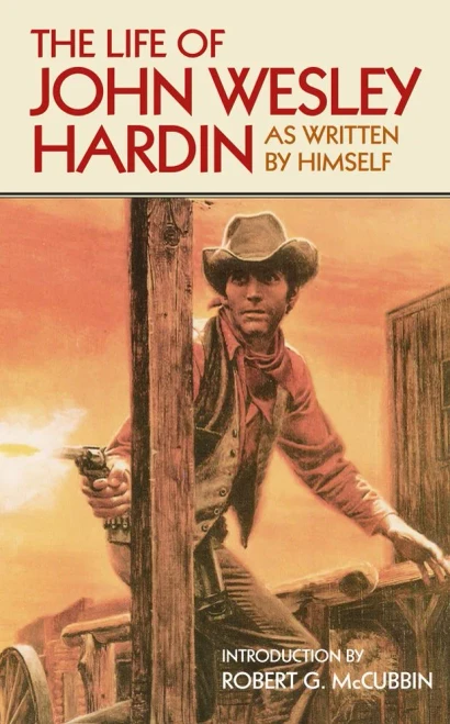 The Life of John Wesley Hardin As Written by Himself (The Western Frontier Libarary)