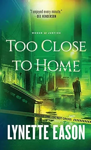 Too Close to Home (Women of Justice) - 9780800739256