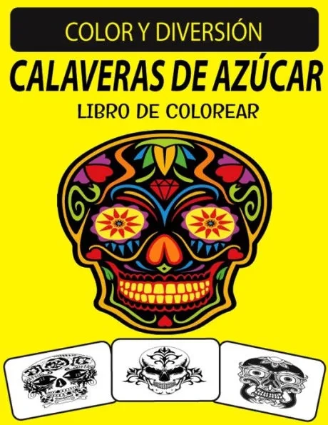 Calaveras de AzÃºcar Libro de Colorear: Un excelente libro para colorear de calaveras de azÃºcar para adultos, incluido el esqueleto de azÃºcar