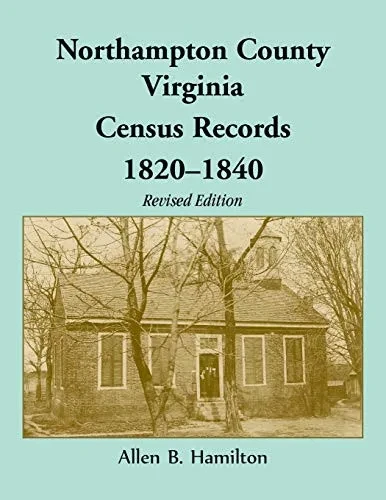 Northampton County, Virginia Census Records, 1820-1840 (Revised Edition)
