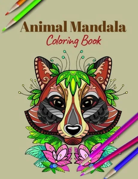 Animal Mandala Coloring Book: A Coloring Book Featuring Mandalas Inspired Flowers, Animals, and Paisley Patterns