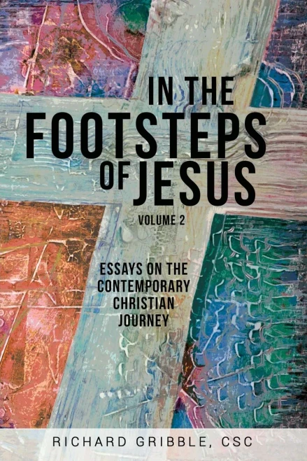 In the Footsteps of Jesus, Volume 2: Essays on the Contemporary Christian Journey