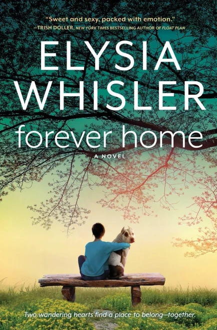 Forever Home: A Novel (Dogwood County, 2)