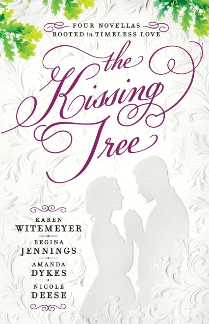The Kissing Tree: Four Novellas Rooted in Timeless Love