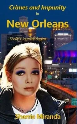Crimes and Impunity in New Orleans: Shelly's Journey Begins
