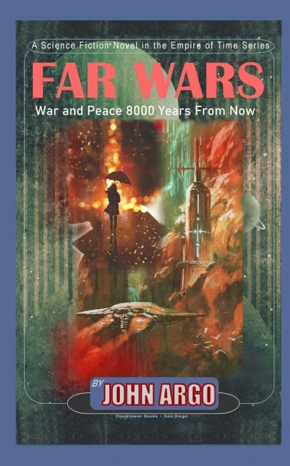 Far Wars: War and Peace 8,000 Years From Now (Empire of Time)