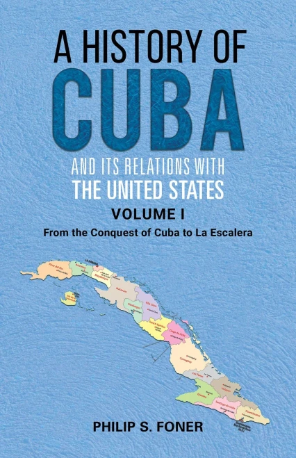 The History of Cuba (A History of Cuba in Two Volumes)