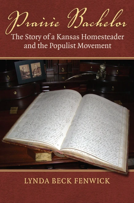 Prairie Bachelor: The Story of a Kansas Homesteader and the Populist Movement