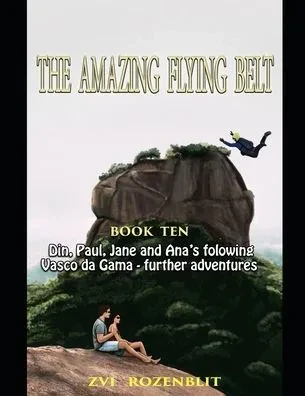 The amazing flying belt: Din, Paul, Jane and Ana's following Vasco da Gama - further adventures.