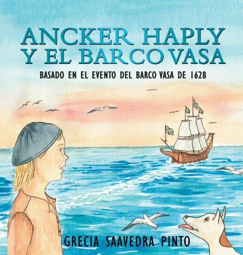 Ancker Haply Y El Barco Vasa: Basado en el evento del Barco Vasa de 1628 (Spanish Edition)