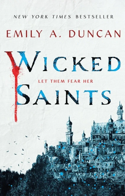 Wicked Saints: A Novel (Something Dark and Holy)