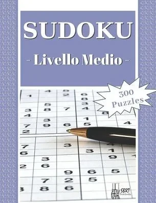 Sudoku - Livello Medio: 300 Sudoku Puzzles livello medio con soluzione: ideali per rilassarsi e divertirsi. Adatto a tutte le età. Perfetto come regal