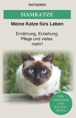 Siam Katze: Siamkatze - ErnÃ¤hrung, Erziehung, Pflege und vieles mehr!