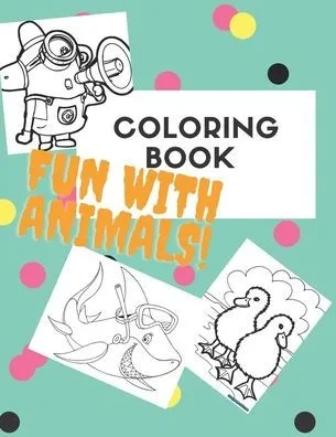 Coloring Book Fun with Animals: 8.5 x 0.25 x 11 inches 21.5 x 27.94 cm 50 page