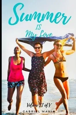 Summer IS My Love: Volume II of V