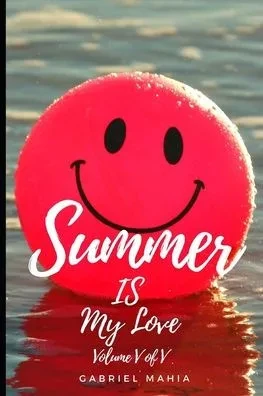 Summer IS My Love: Volume V of V