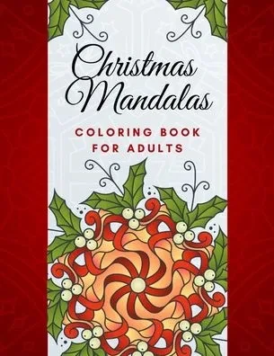 Christmas Mandalas Coloring Book For Adults: Large Coloring Book for Relaxation and Stress Relief l 50 Beautiful Mandala Coloring Design Pages. Large Print