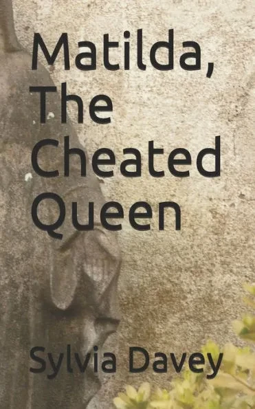 Matilda, The Cheated Queen