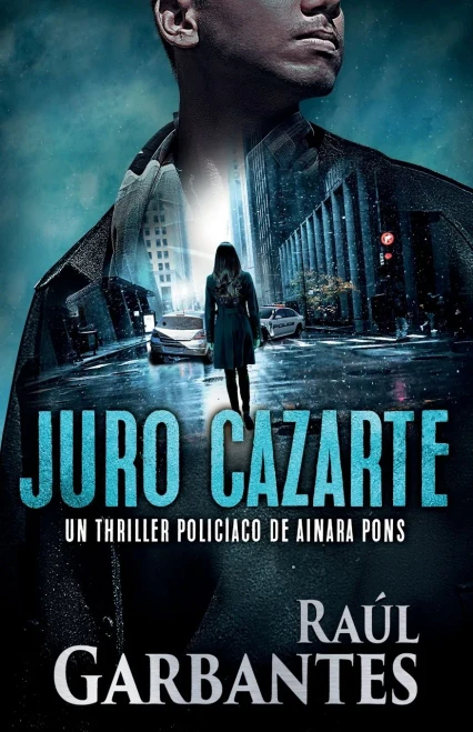 Juro cazarte (Agente especial Ainara Pons) (Spanish Edition)