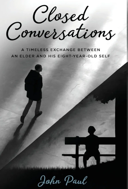 Closed Conversations: A timeless exchange between an elder and his eight-year-old self - Hardcover