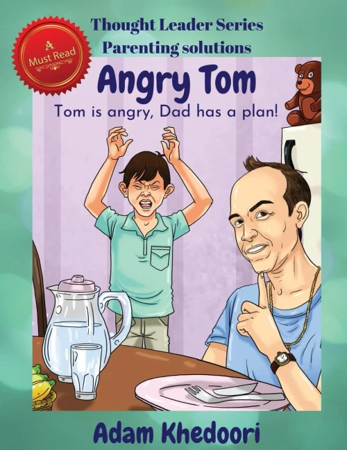 Angry Tom: Tom is angry, Dad has a plan! (Thought leader series)