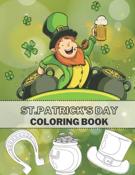 St.Patrick's Day Coloring Book: Full Pages Of Lucky Green Tradition