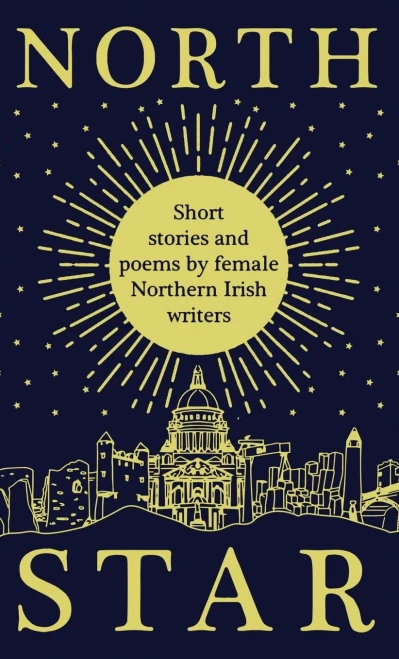North Star: Short Stories and Poems by Female Northern Irish Writers - 9780648832652