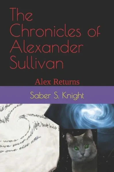 The Chronicles of Alexander Sullivan: Alex Returns