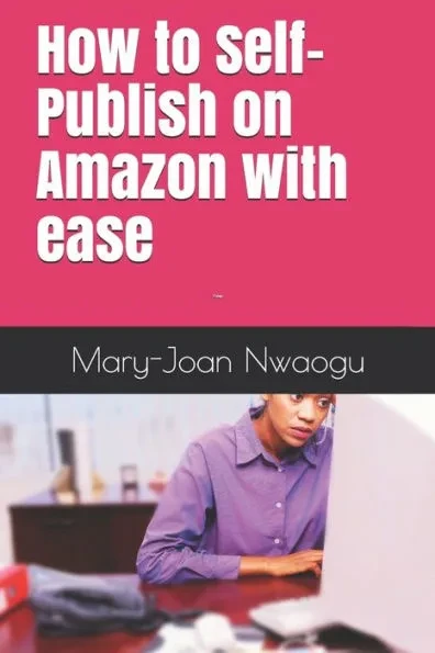 How to Self-Publish on Amazon with ease