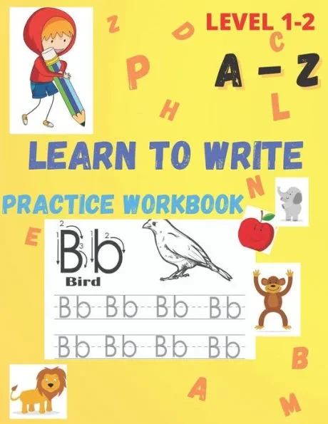 Learn to write: 100 practice pages to learn write letters from A to Z, with cute and funny images for coloring.