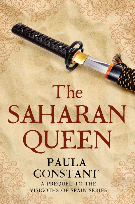 The Saharan Queen: A prequel novella to The Visigoths of Spain series