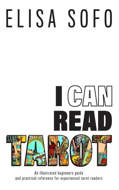 I Can Read Tarot: A beginners guide to learning Tarot with tips and suggestions for the visual learner