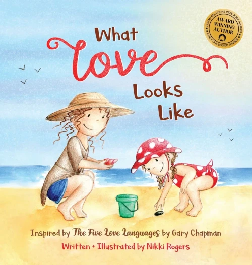 What Love Looks Like: Inspired by The Five Love Languages by Gary Chapman