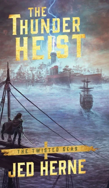 The Thunder Heist (Twisted Seas) - Hardcover