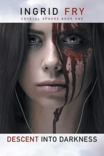Descent into Darkness: Crystal Sphere Book One