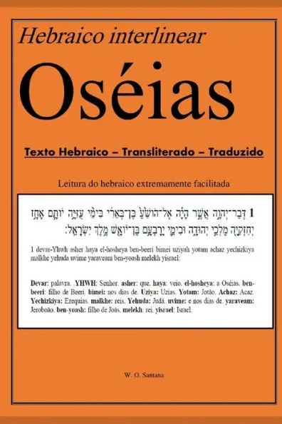 Hebraico Interlinear - OsÃ©ias: Texto hebraico, transliterado e traduzido.
