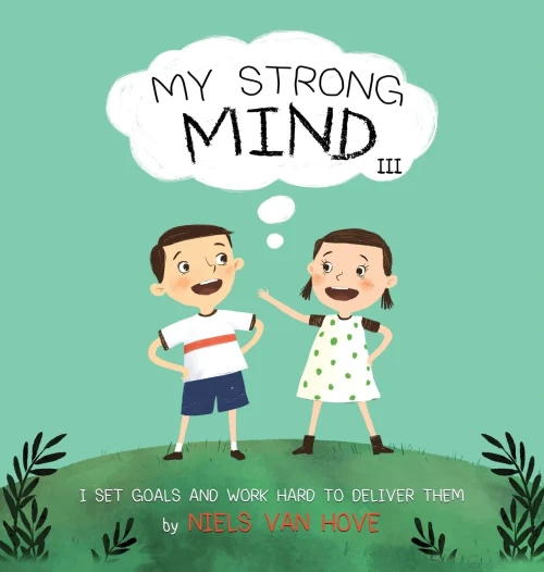 My Strong Mind III: I Set Goals and Work Hard to Deliver Them (3) (Social Skills & Mental Health for Kids)