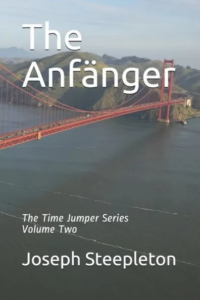 The AnfÃ¤nger: Volume Two of the Time Jumper Series