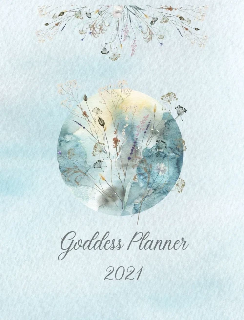 2021 Goddess Planner - Weekly, Monthly 8 x 10 with Moon Calendar, Journal, To-Do Lists, Self-Care and Habit Tracker - Hardcover