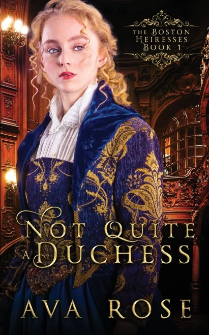 Not Quite a Duchess: A Sweet Victorian Gothic Historical Romance (The Boston Heiresses)