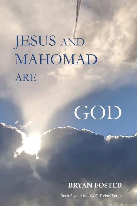 Jesus and Mahomad are GOD: (Author Articles) (God Today') - 9780648400158