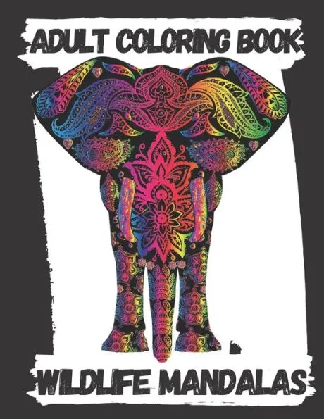 Adult Coloring Book, Wildlife Mandalas: Animal Mandala Coloring Book for Adults featuring, Unique Animals Stress Relieving Design (Adult Animal Mandal