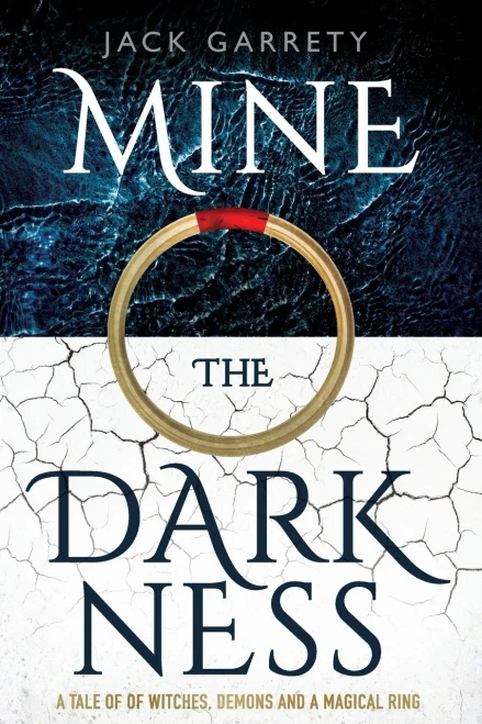 Mine the Darkness: A tale of witches, demons and a magical ring.