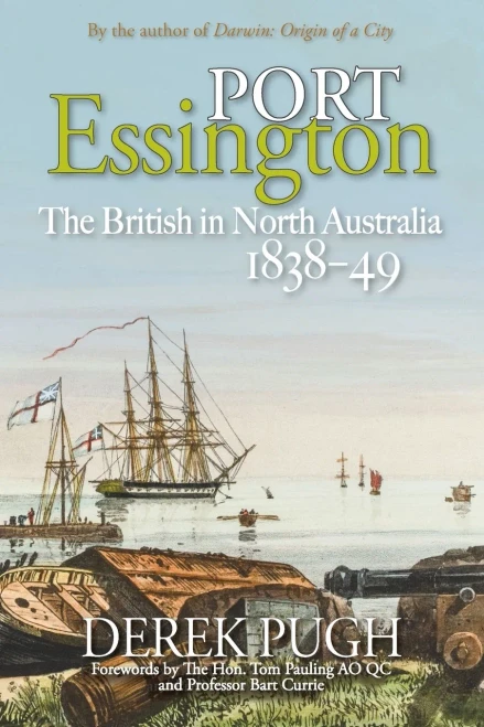 Port Essington: The British in North Australia 1838-49