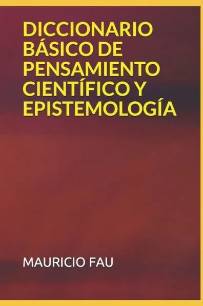 Diccionario Básico de Pensamiento Científico Y Epistemología
