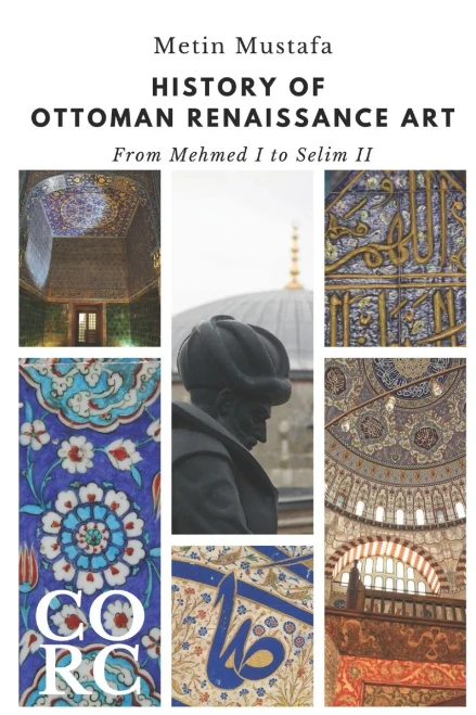 History of Ottoman Renaissance Art: From Mehmed I to Selim II: Revised Edition