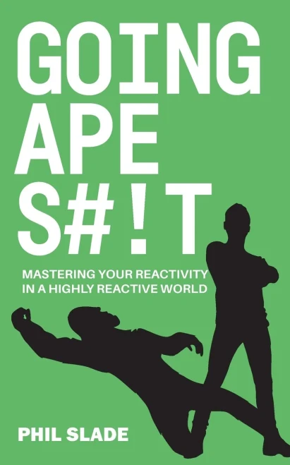 Going Apes#!t: Managing your reactivity in a highly reactive world