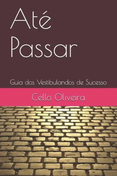 AtÃ© Passar: Guia dos Vestibulandos de Sucesso