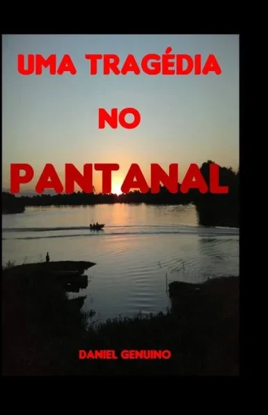Uma TragÃ©dia No Pantanal